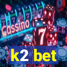 k2 bet